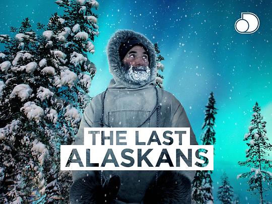 最后的阿拉斯加 第一季 The Last Alaskans Season 1